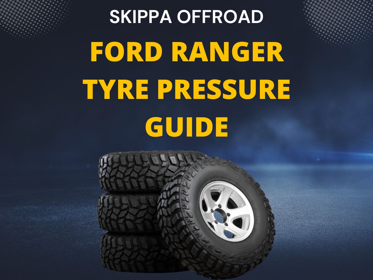 Ford Ranger Ultimate Tyre Pressure Guide (2023) - Skippa Offroad