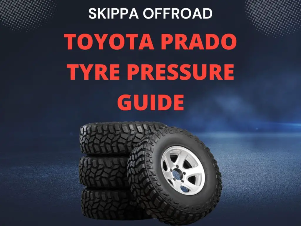 Toyota Prado Ultimate Tyre Pressure Guide (2023) Skippa Offroad